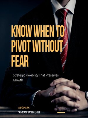 cover image of Know When to Pivot Without Fear
